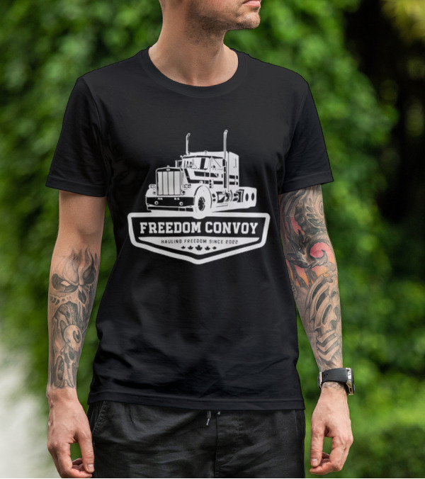 Freedom Convoy Hauling Freedom Since 2022 Truck Badge T-Shirt