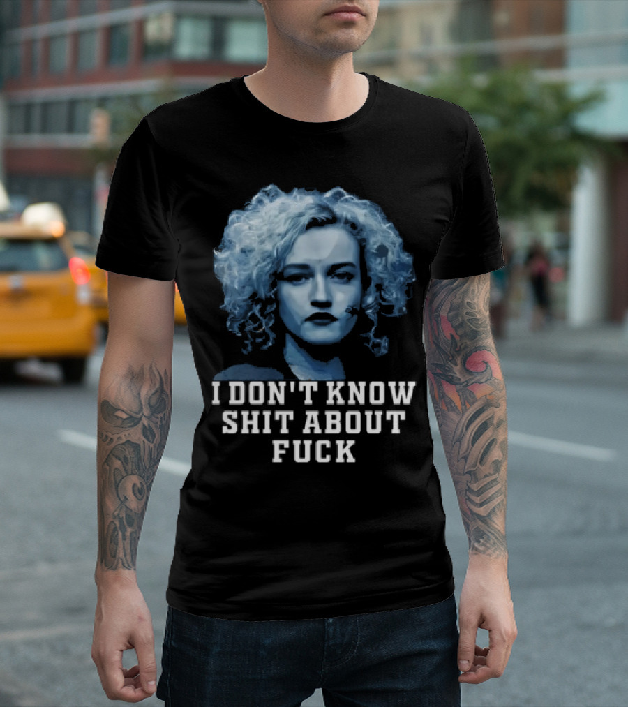 Ruth Langmore Quote I Don't Know Shit About Fuck Ozark T-Shirt