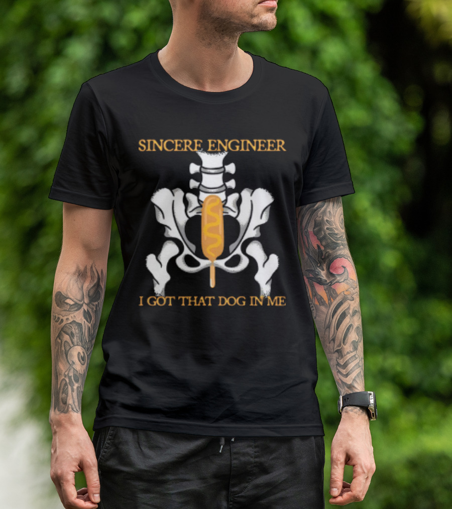 Sincere Engineer I Got That Dog In Me Skeleton Corndog T-Shirt