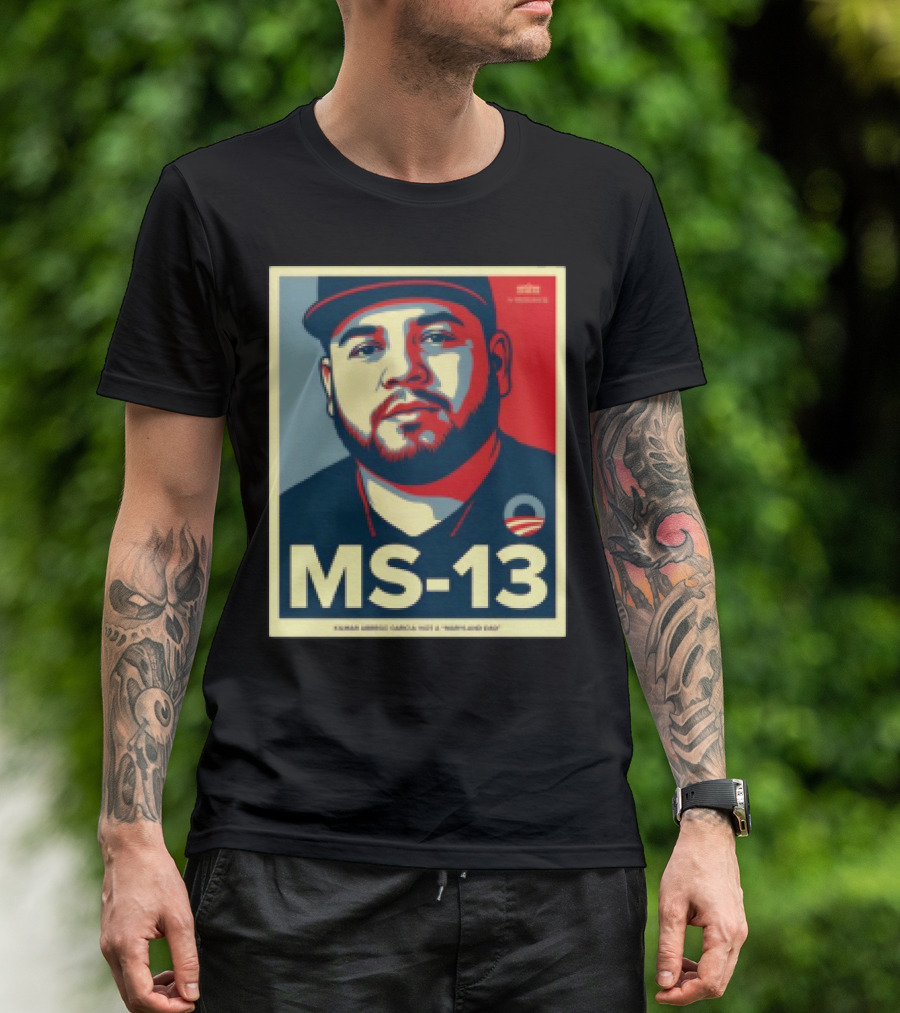 MS 13 Kilmar Abrego Garcia Not A Maryland Dad Obama Style Influence T-Shirt