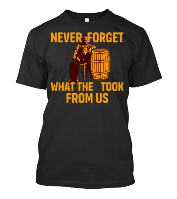 Never Forget What They Took From Us Cracker Barrel Nostalgia T-Shirt