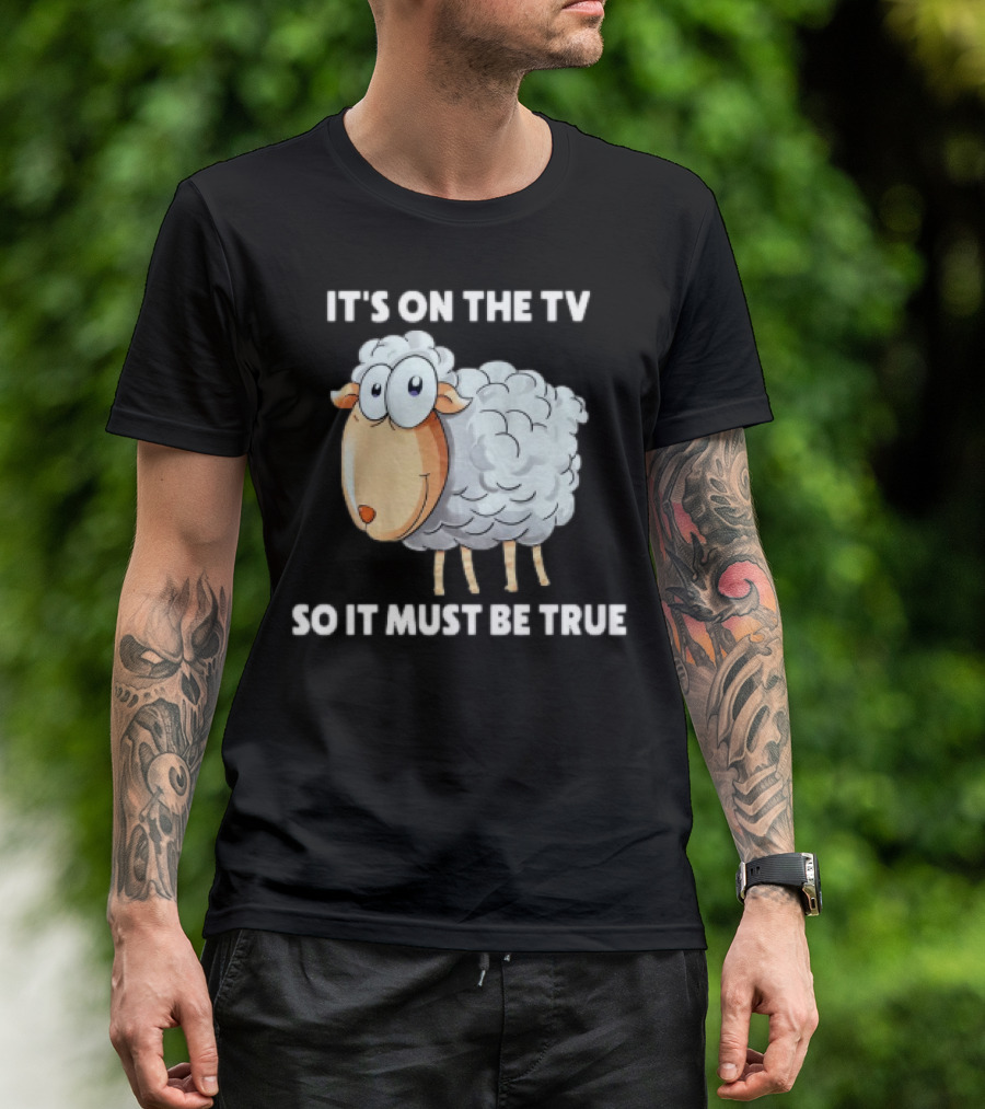 Mrobertsqld It's On The Tv So It Must Be True Funny Sheep Cartoon T-Shirt
