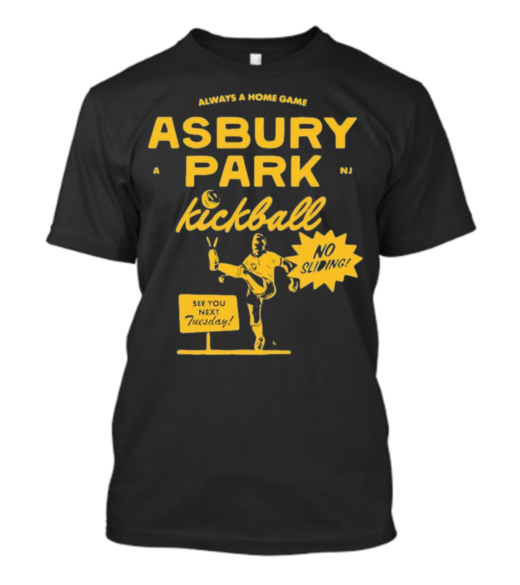 Asbury Park Kickball Always A Home Game See You Next Tuesday T-Shirt