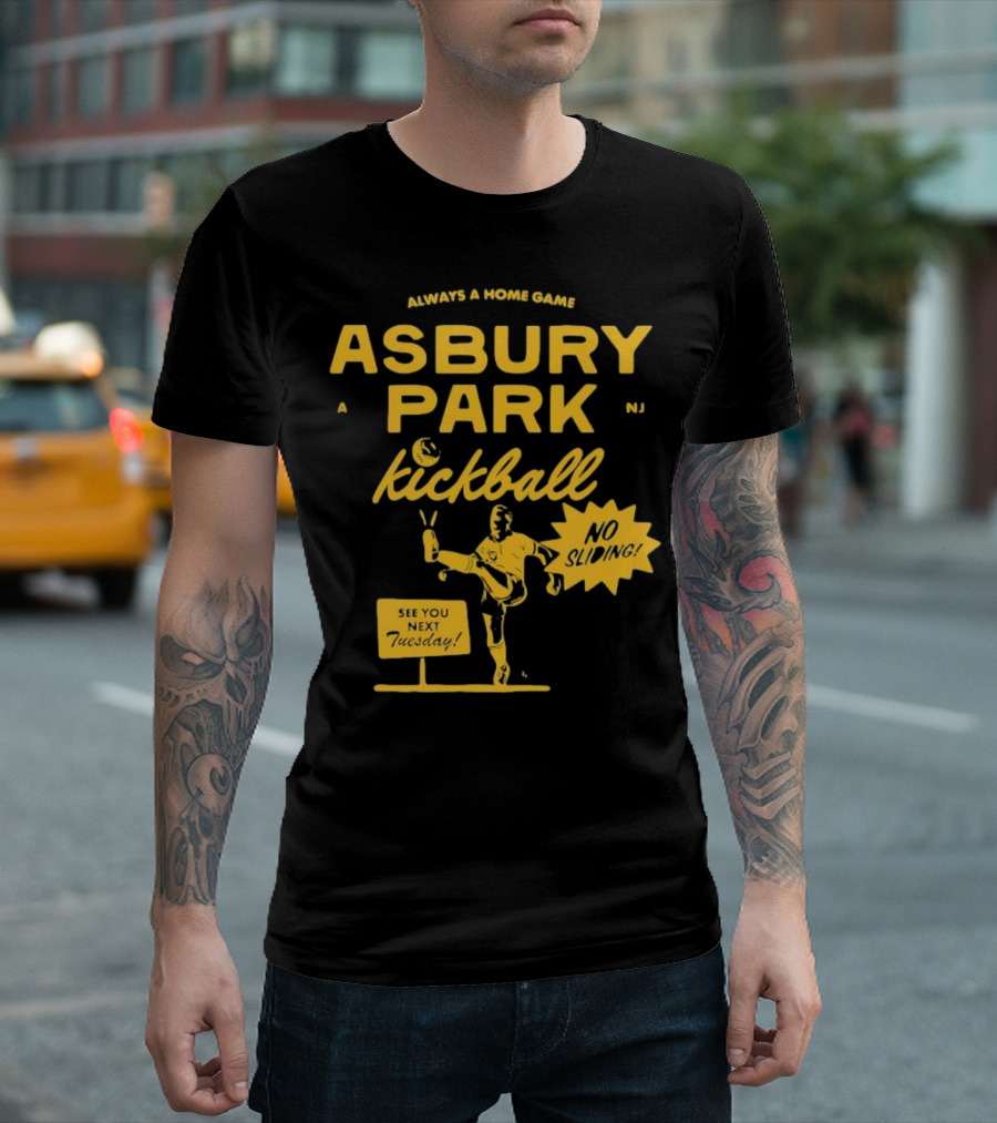 Asbury Park Kickball Always A Home Game See You Next Tuesday T-Shirt