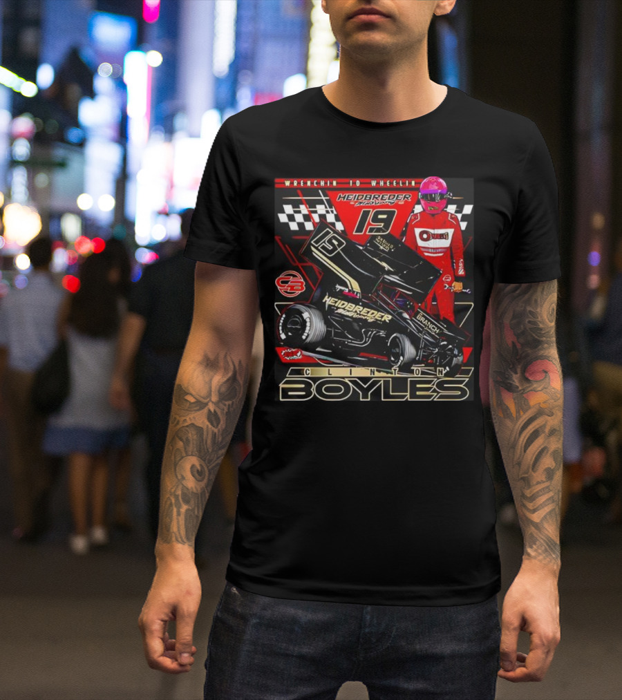 Wrenchin To Wheelin Heidbreder Racing 19 Clinton Boyles T-Shirt