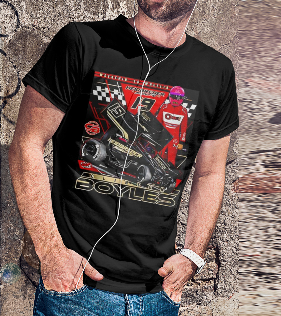 Wrenchin To Wheelin Heidbreder Racing 19 Clinton Boyles T-Shirt