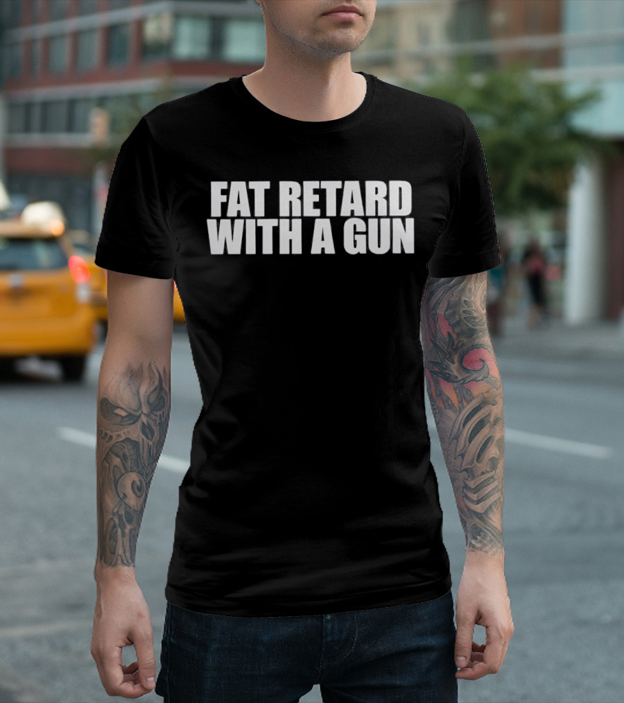 Fat Retard With A Gun T-Shirt