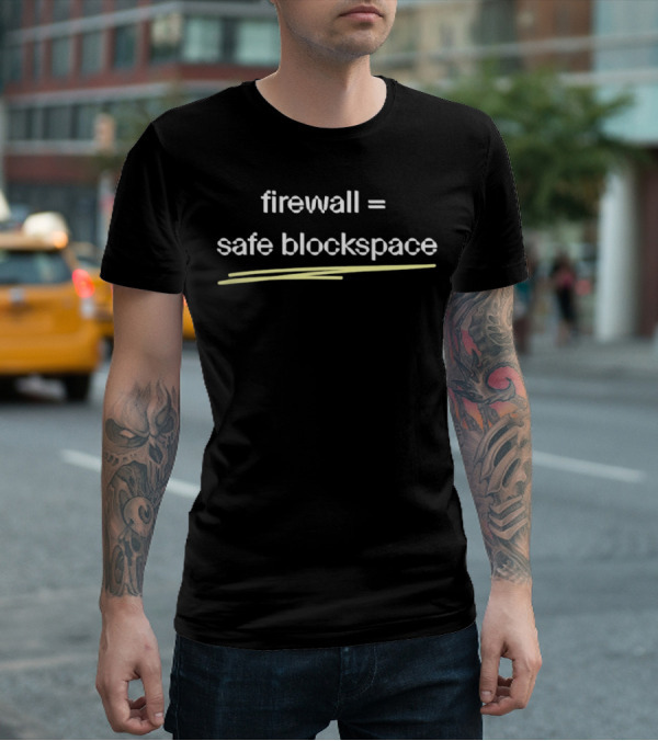 Firewall Equals Safe Blockspace Highlighted T-Shirt