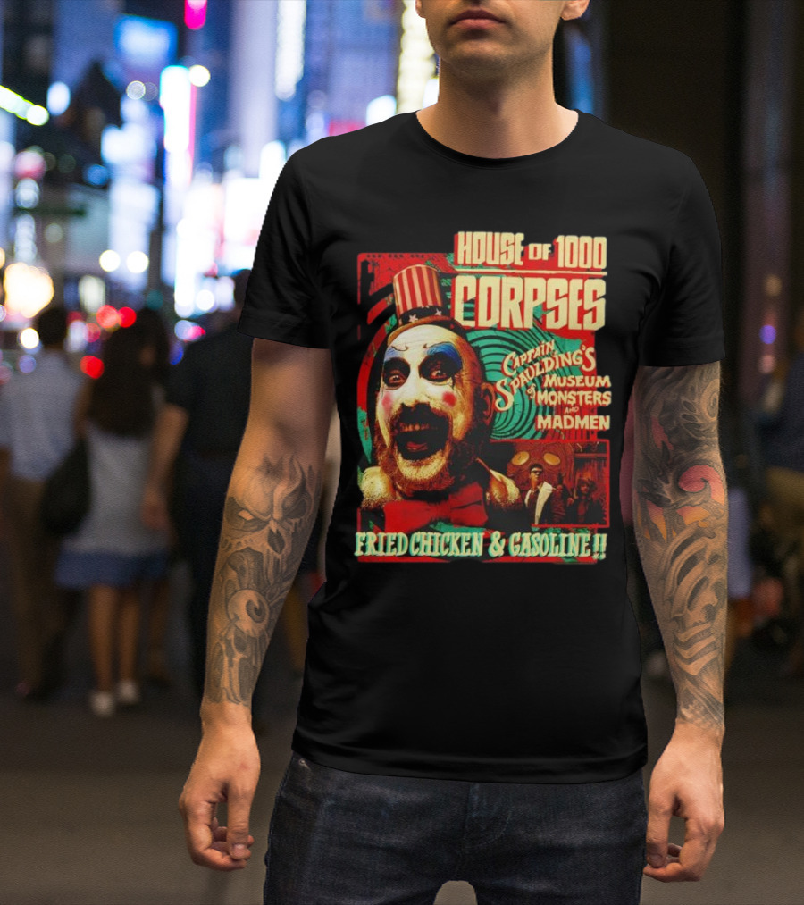 House Of 1000 Corpses Captain Spaulding's Museum Of Monsters And Madmen Fried Chicken And Gasoline T-Shirt