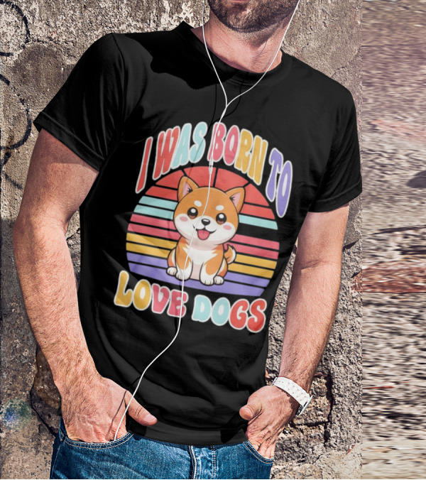 I Was Born To Love Dogs Cute Cartoon Shiba Inu Rainbow Colors T-Shirt
