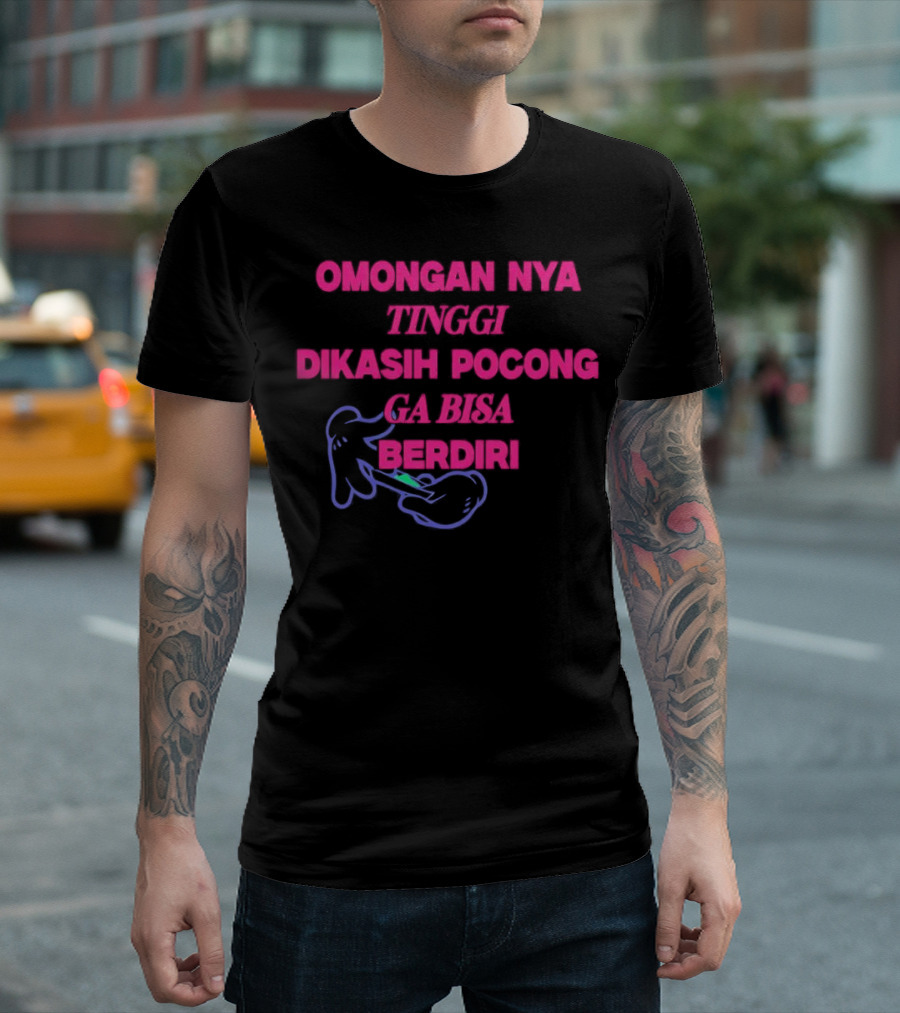 Omongan Nya Tinggi Dikashi Pocong Ga Bisa Berdiri Text With Cartoon Ghost T-Shirt