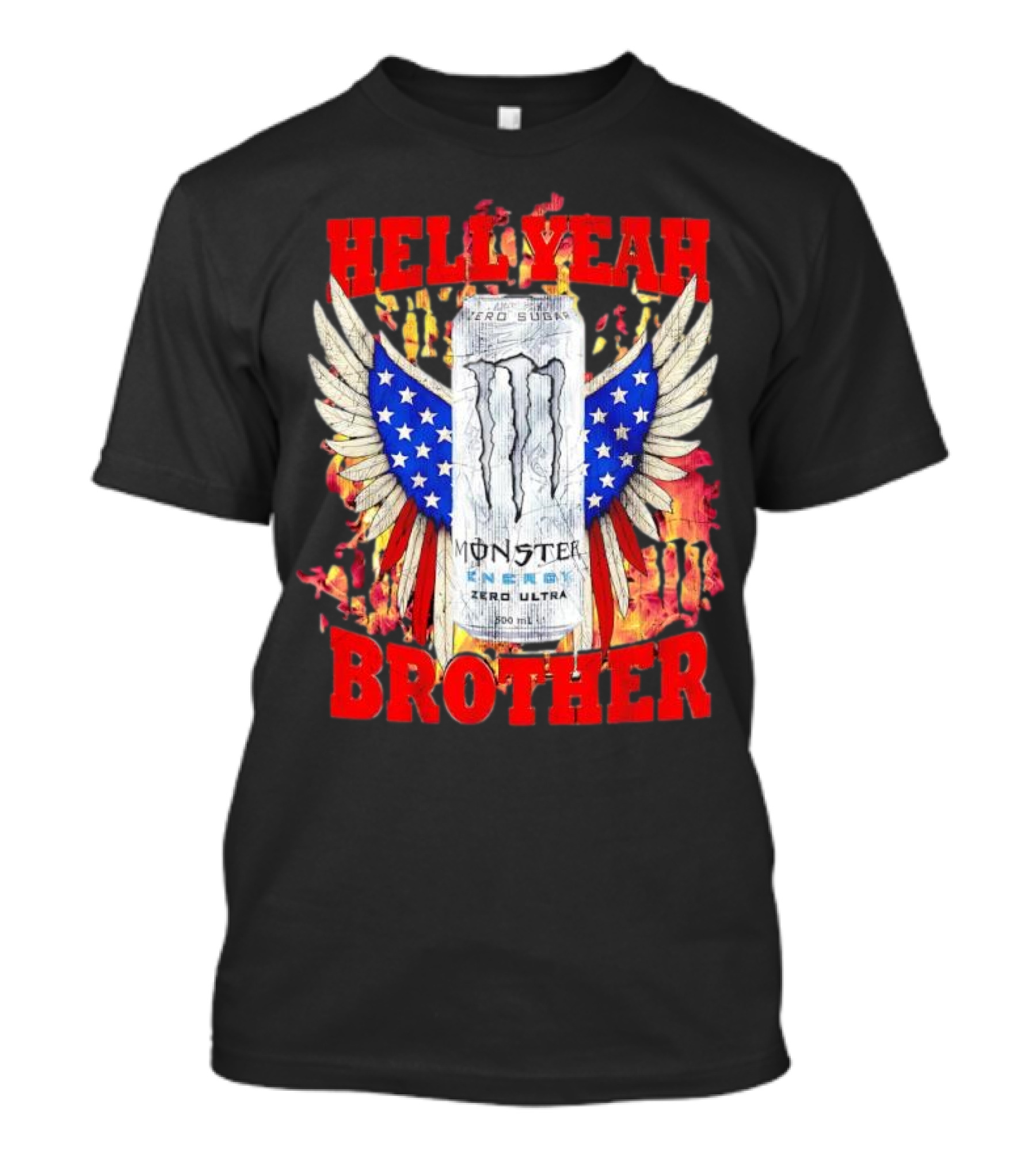Hell Yeah Brother Zero Sugar White Monster Energy Eagles Wings America T-Shirt