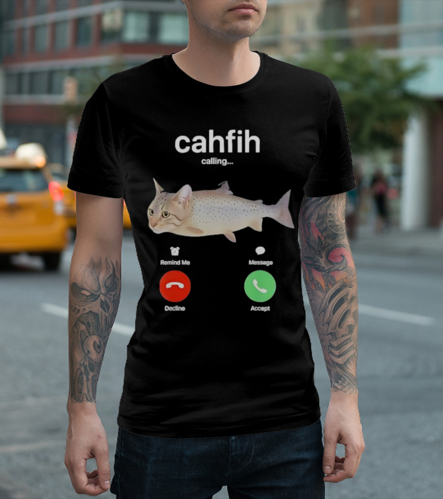 cahfih Calling Part Cat Fish Decline Accept Reminder Message T-Shirt