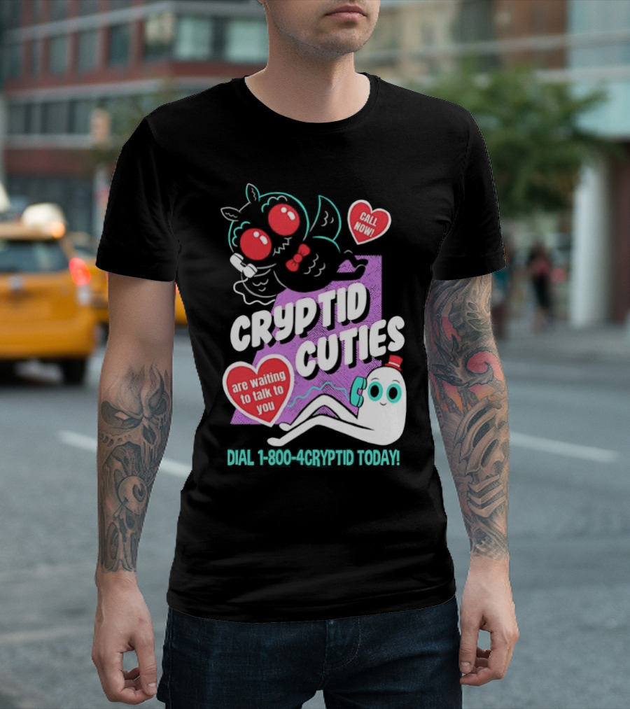 Cryptid Cuties Call Now 1-800-Cryptid Today T-Shirt