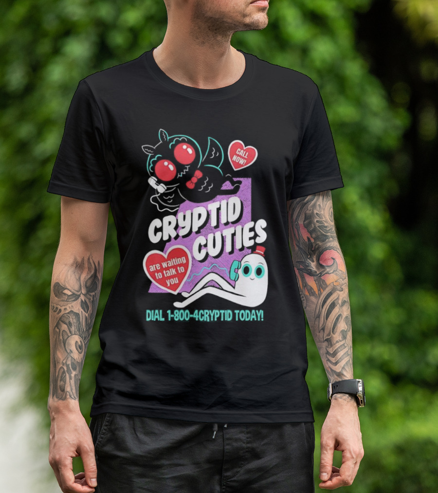Cryptid Cuties Call Now 1-800-Cryptid Today T-Shirt