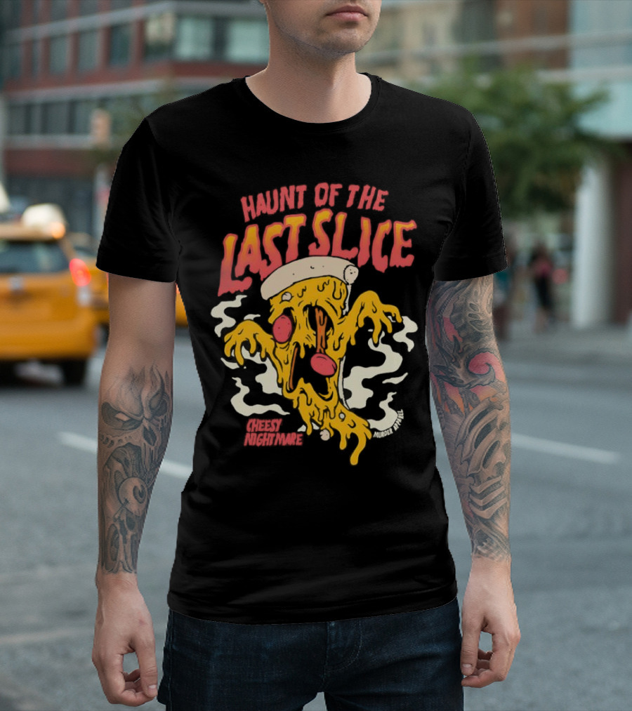 Haunt of the Last Slice Cheesy Nightmare Spooky Pizza T-Shirt