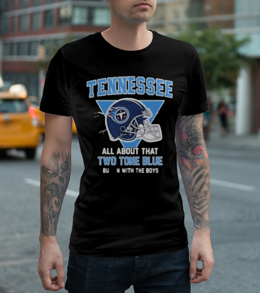 Tennessee Titans Two Tone Blue Bussin With The Boys Helmet T-Shirt