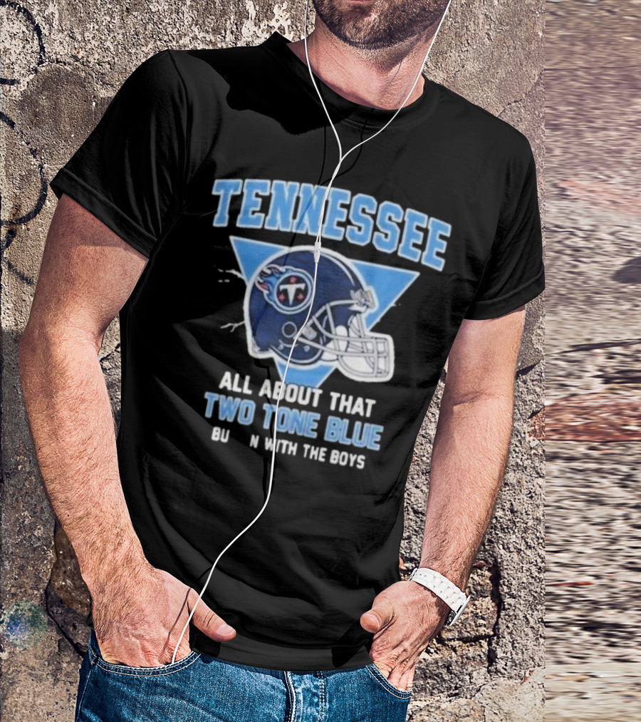 Tennessee Titans Two Tone Blue Bussin With The Boys Helmet T-Shirt
