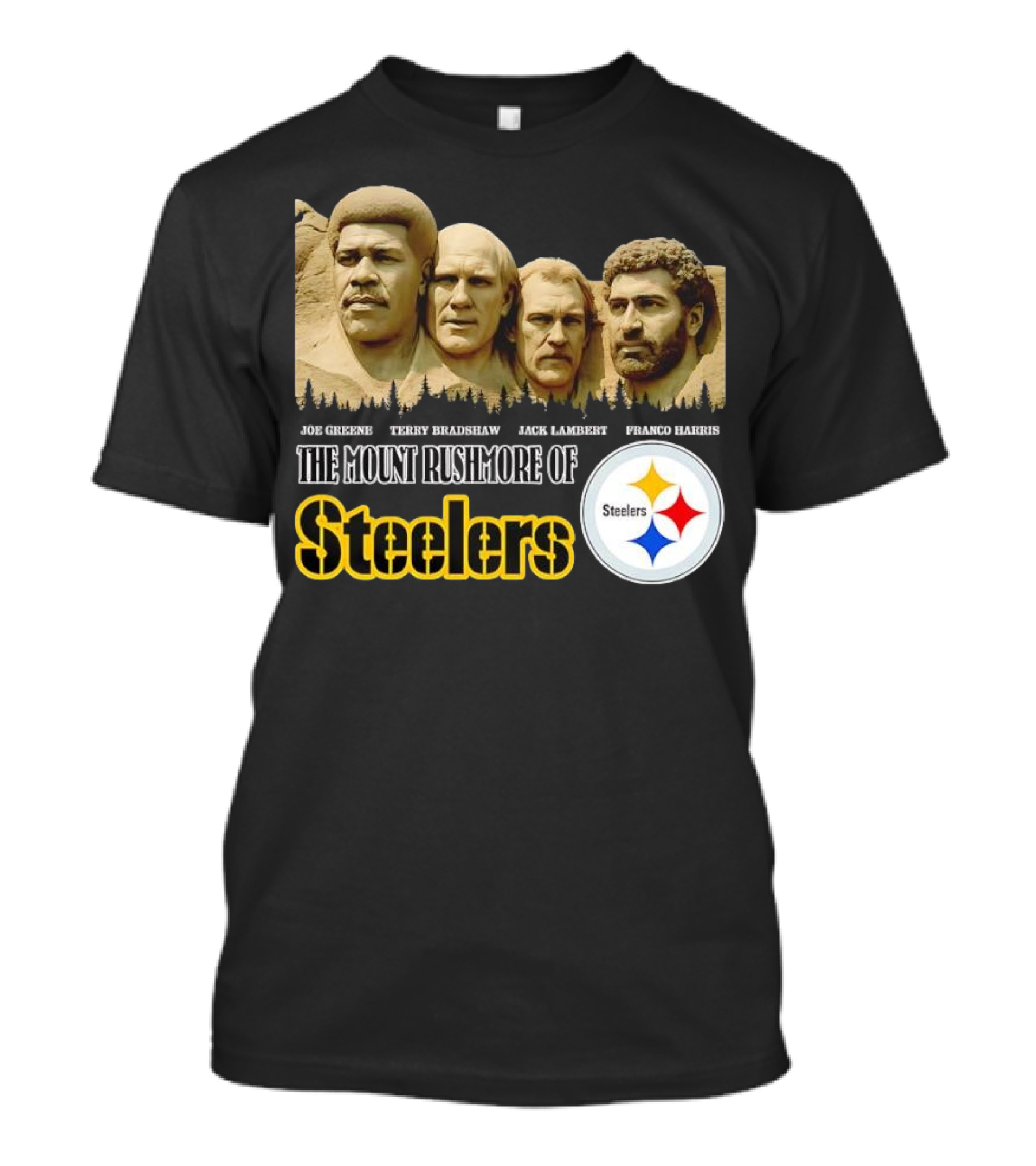 Joe Greene Terry Bradshaw Jack Lambert Franco Harris The Mount Rushmore Of Steelers T-Shirt