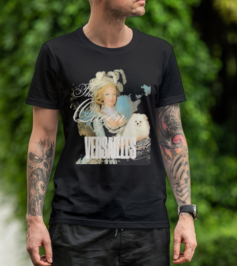 The Queen Of Versailles American Royalty Iconic Musical Style With Pomeranian T-Shirt