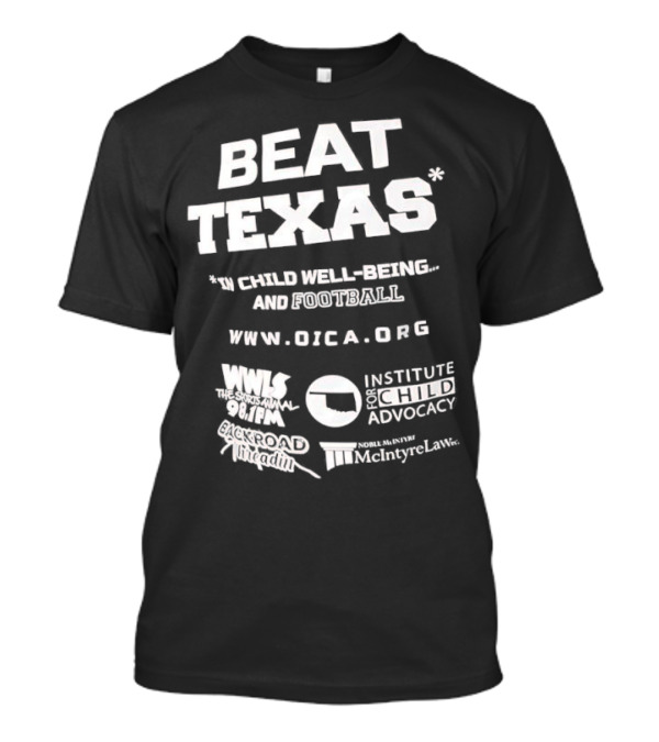 Beat Texas Oklahoma Institute Child Well-Being Football Www.oica.org T-Shirt