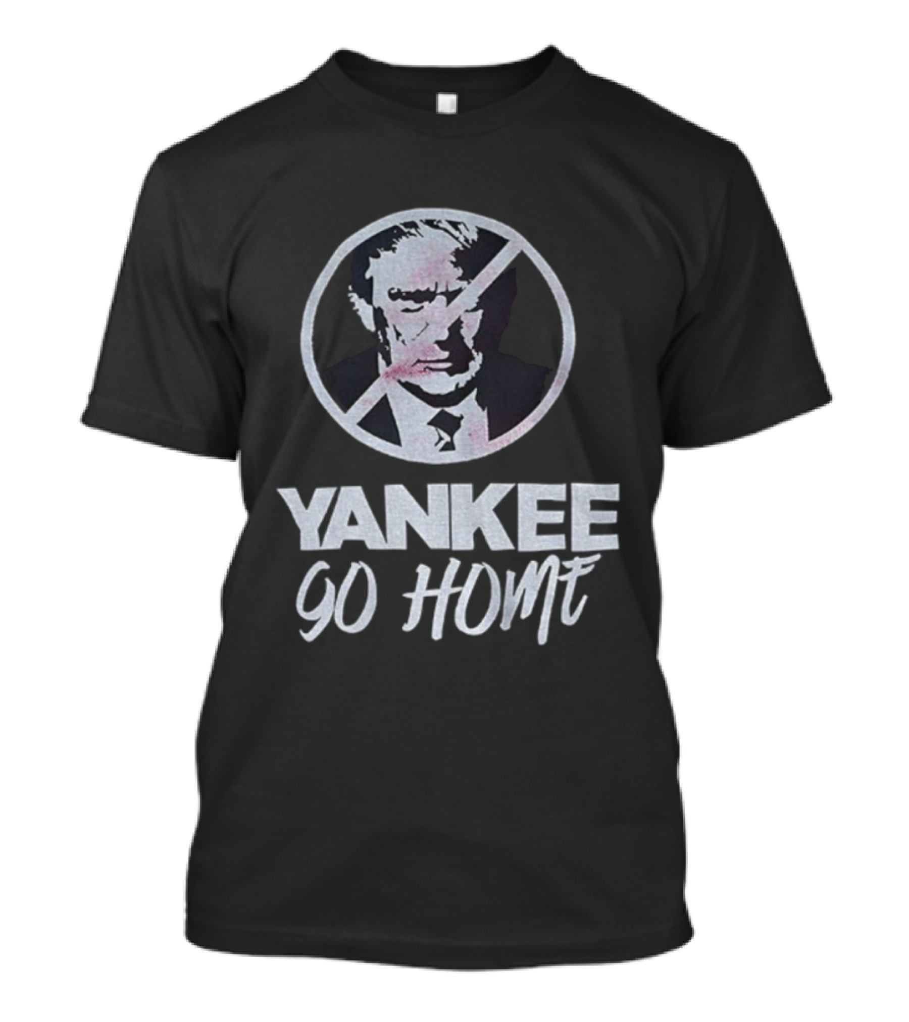 Yankee Go Home Donald Trump Prohibition Signs T-Shirt