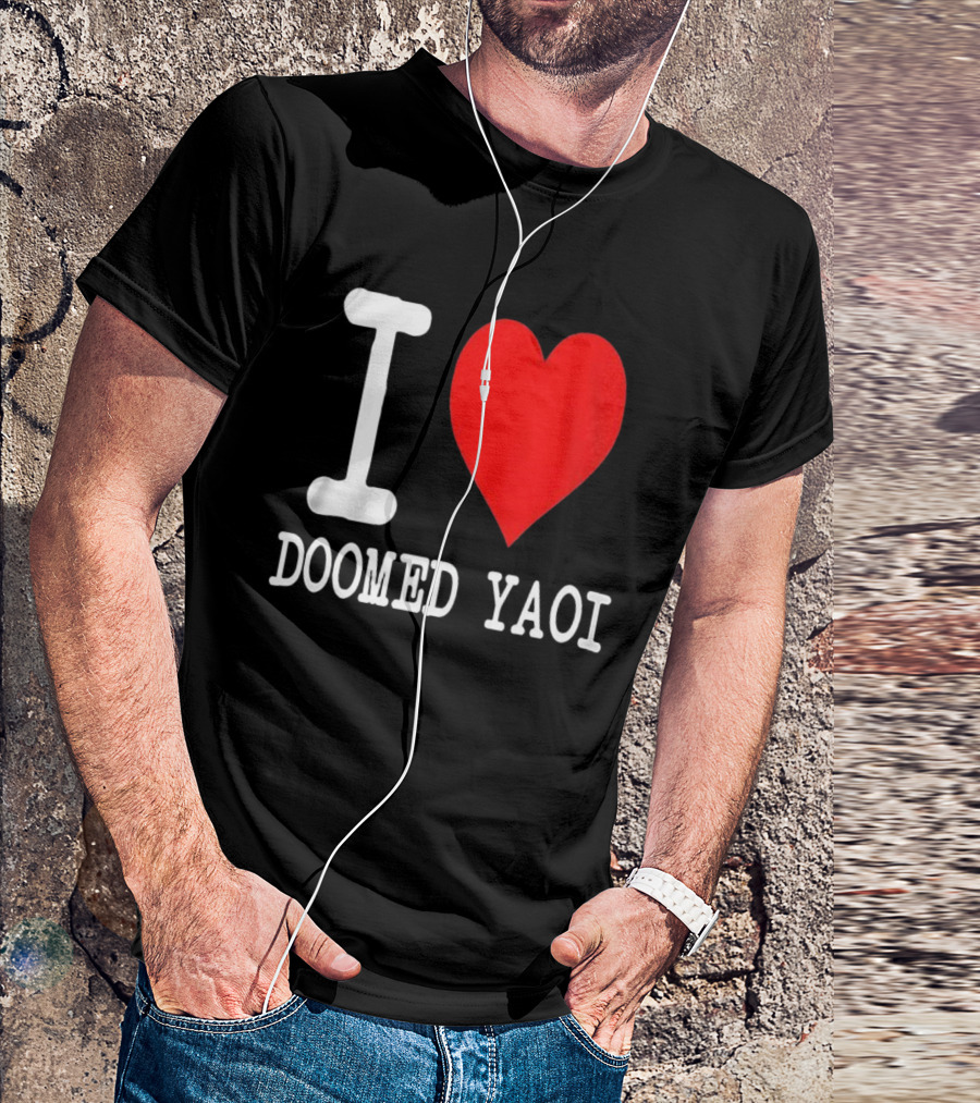 I Love Doomed Yaoi Bold Heart Fan Statement T-Shirt