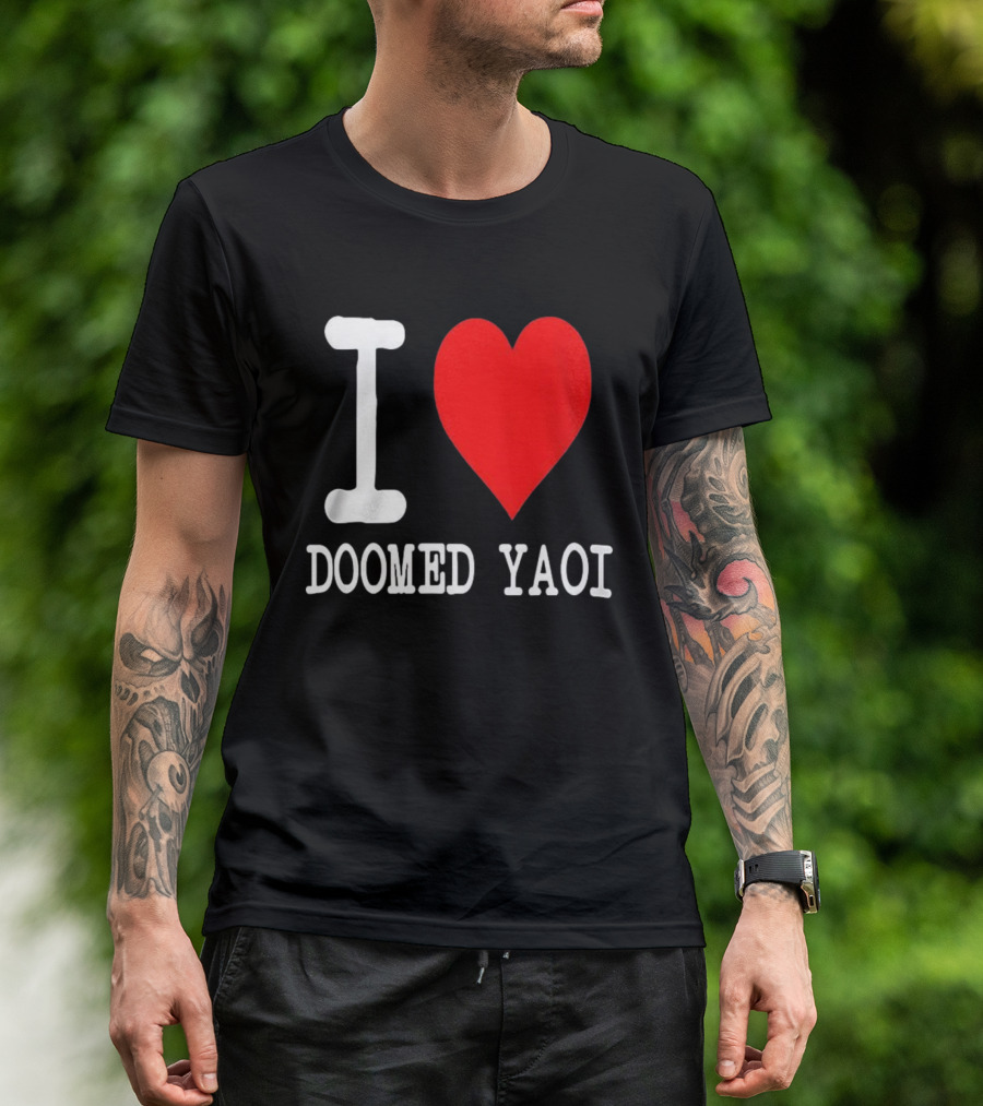 I Love Doomed Yaoi Bold Heart Fan Statement T-Shirt