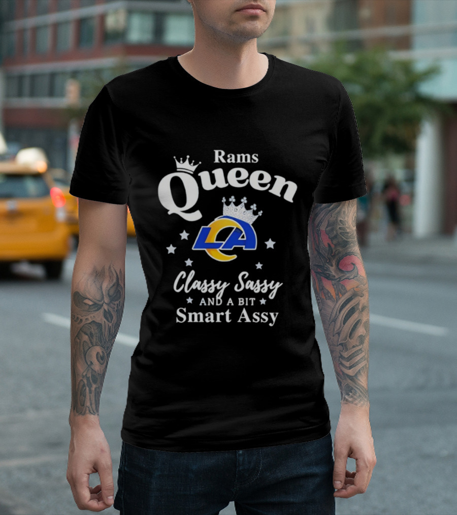 Los Angeles Rams Queen Classy Sassy Smart Assy NFL Fan Apparel T-Shirt