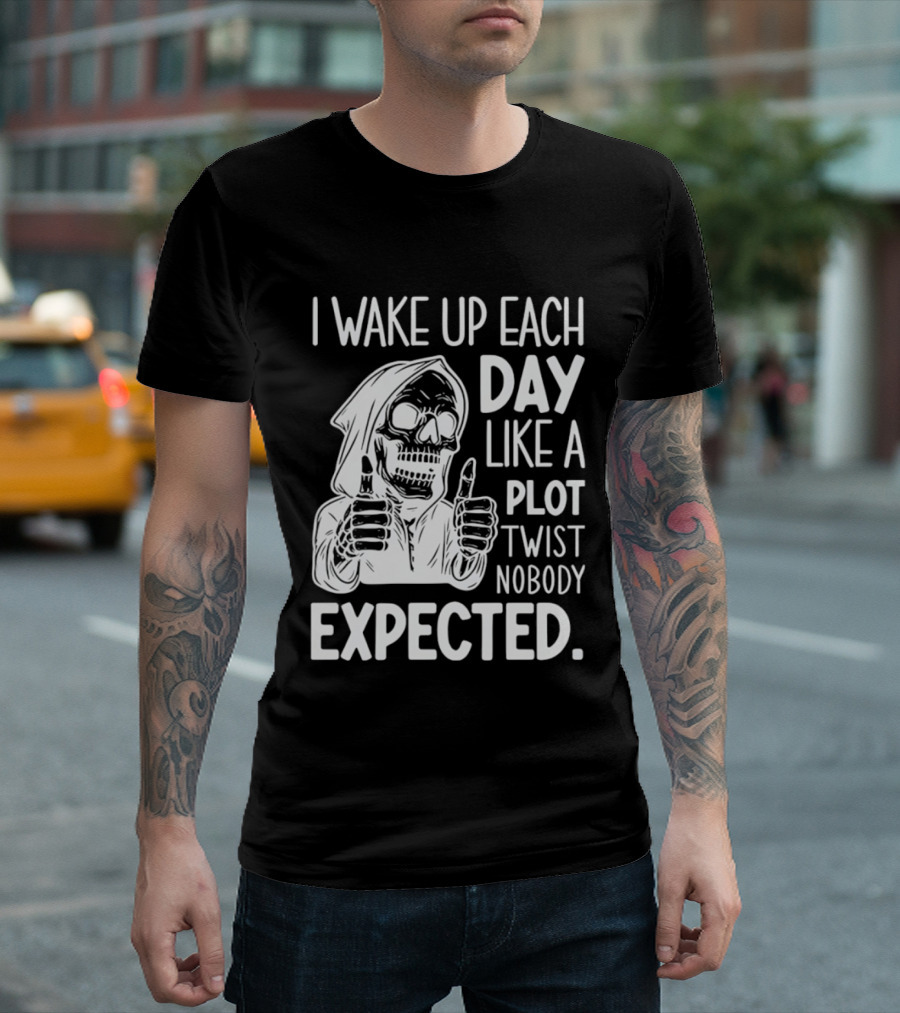Skeleton I Wake Up Each Day Like A Plot Twist Nobody Expected Halloween T-Shirt