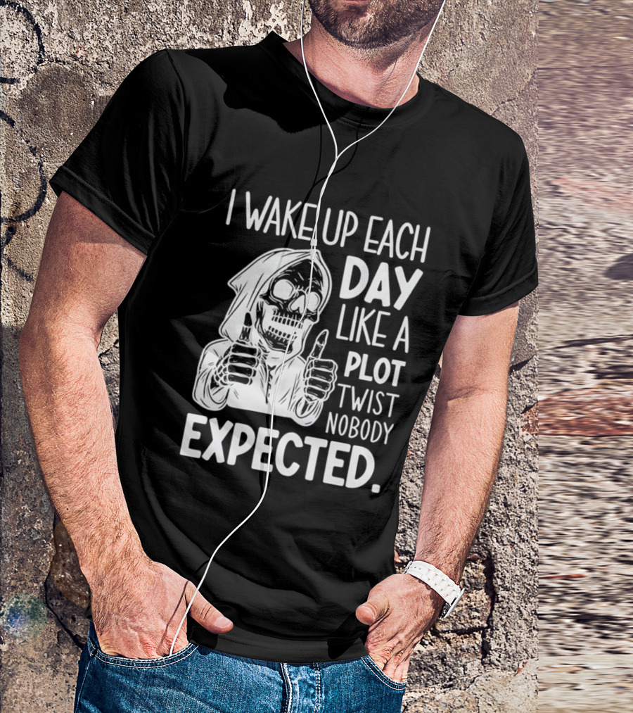 Skeleton I Wake Up Each Day Like A Plot Twist Nobody Expected Halloween T-Shirt