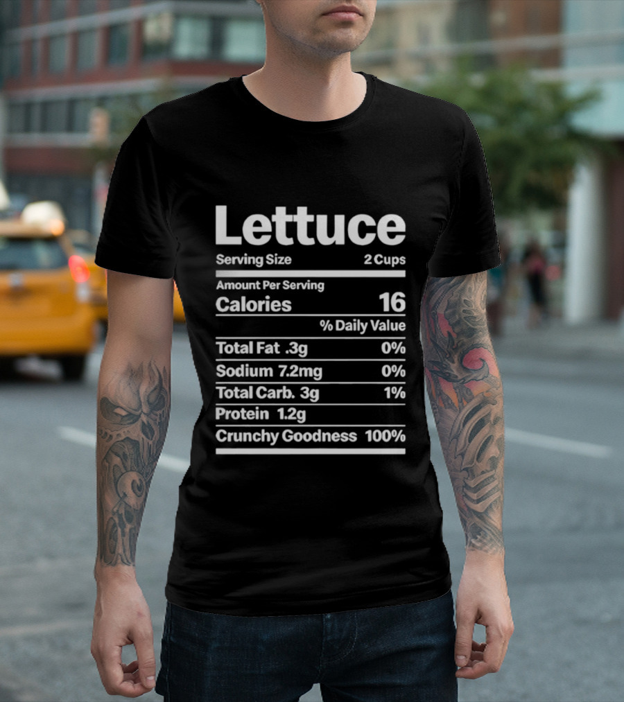 Lettuce Nutrition Facts Serving Size 2 Cups Calories 16 Cruelty Goodness 100% T-Shirt