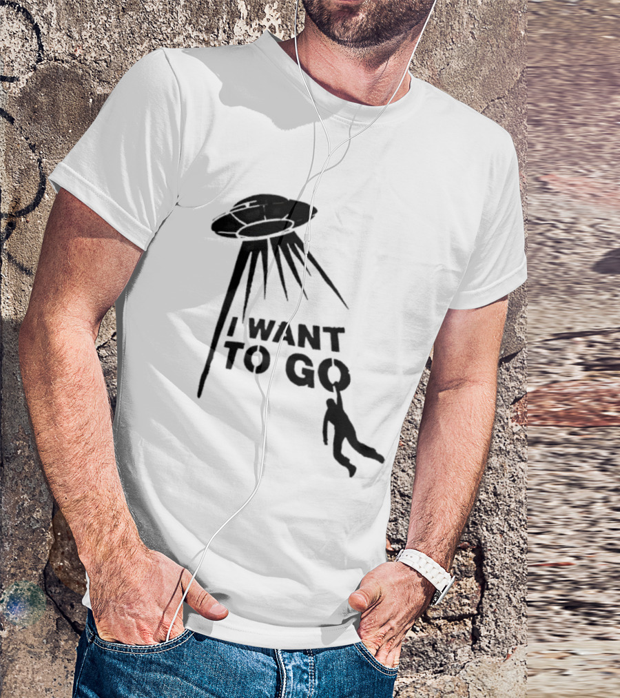 I Want To Go Alien Abduction UFO T-Shirt