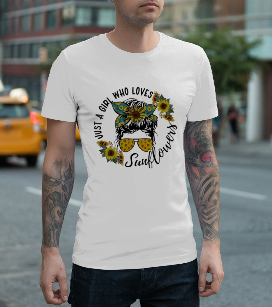 Just A Girl Who Loves Sunflower Messy Bun Life T-Shirt