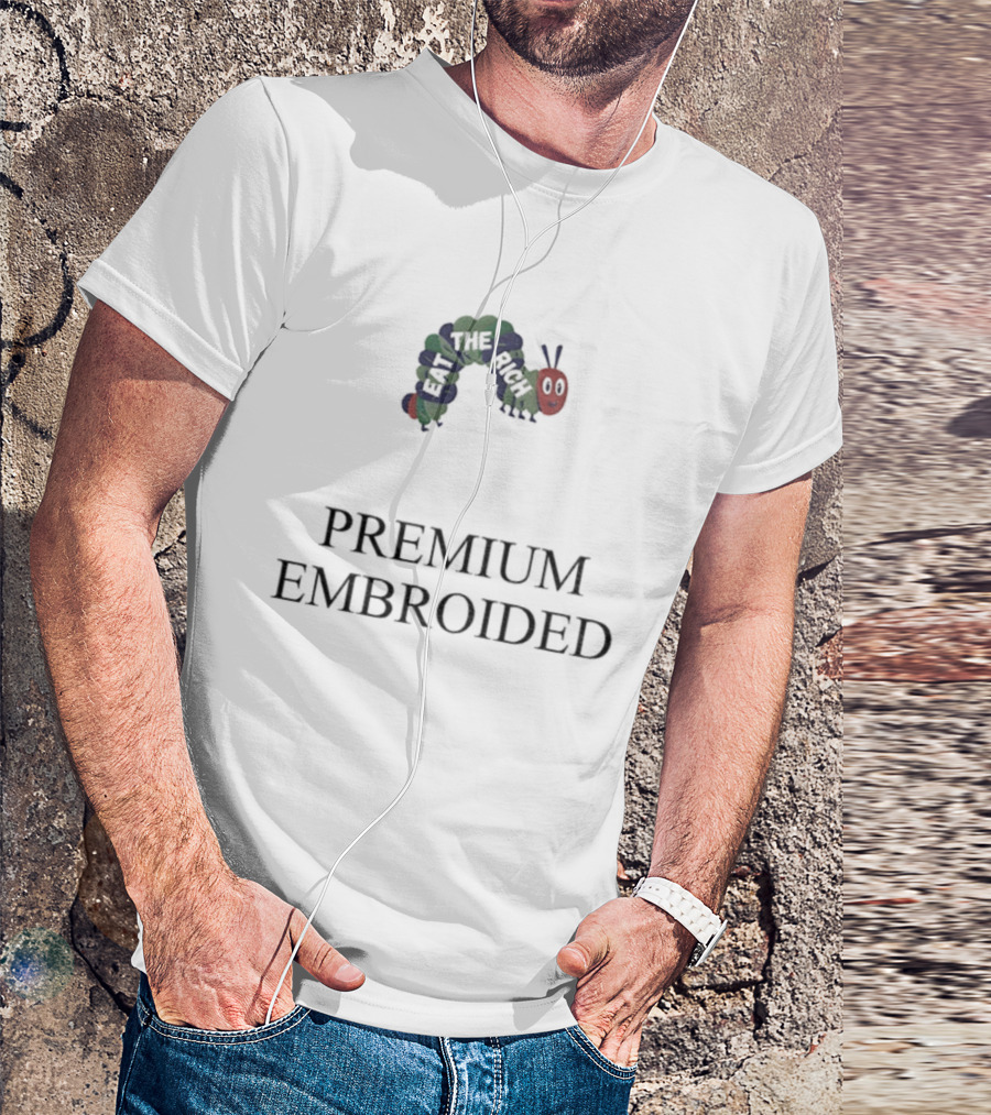 Worm Eat The Rich Premium Embroidered Anti Capitalist T-Shirt