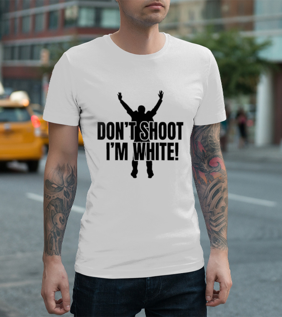 Funny Dont Shoot Im White T-Shirt