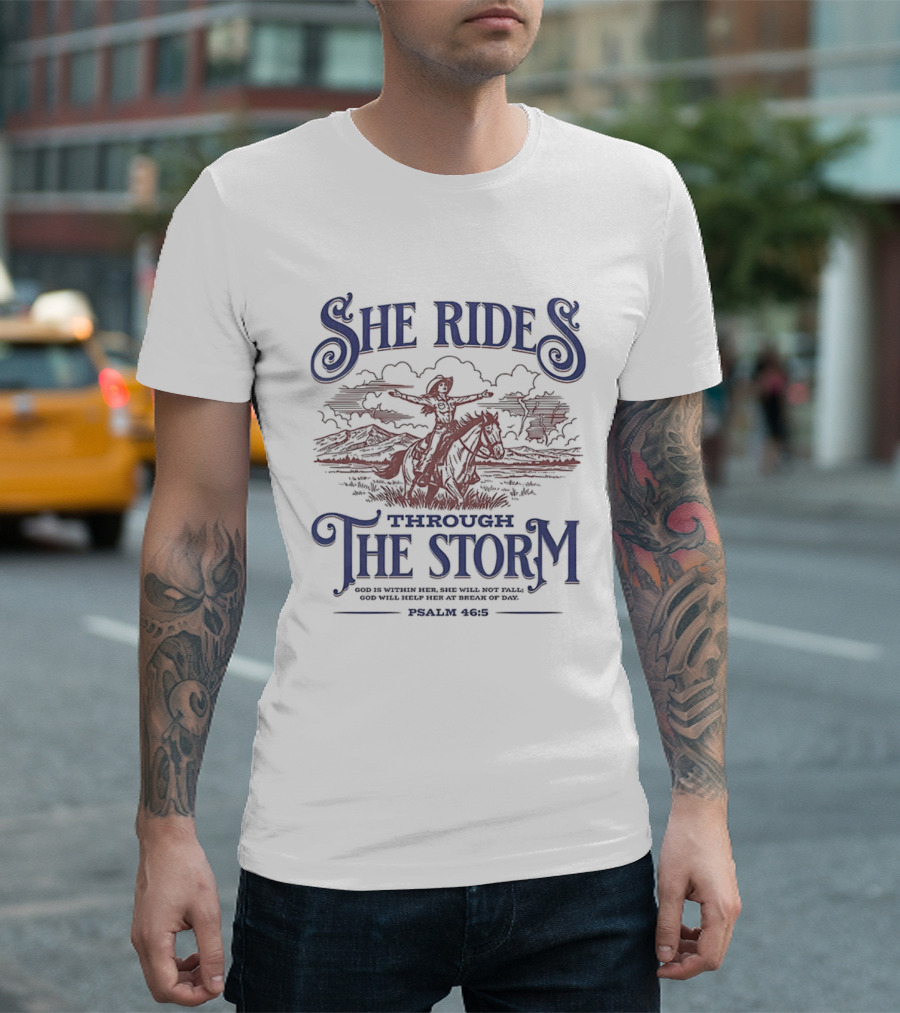 She Rides Through The Storm Psalm 46:5 Cowgirl Vintage Western Theme T-Shirt