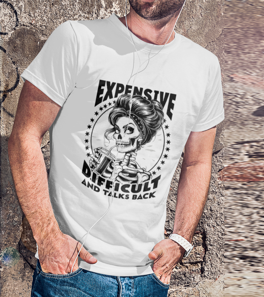 Vintage Girl Skeleton Expensive Difficult And Talks Back T-Shirt