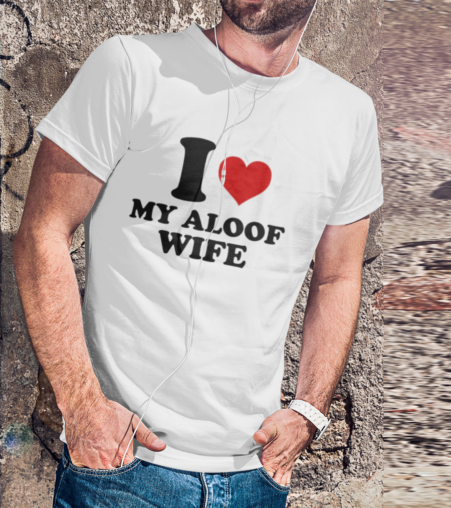 I Heart My Aloof Wife Love Statement T-Shirt