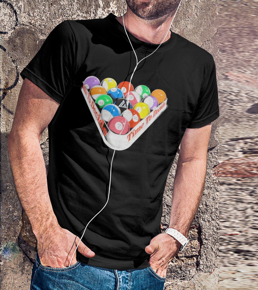 Time To Decide Djo Billiard Balls T-Shirt