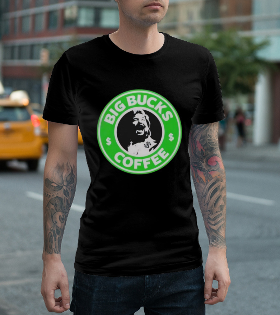 Ted DiBiase Big Bucks Coffee Parody Design T-Shirt