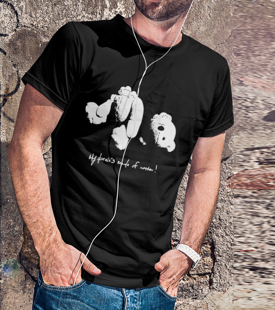 Teddy Bear My Brain’s Made Of Cotton Playful Abstract Style T-Shirt