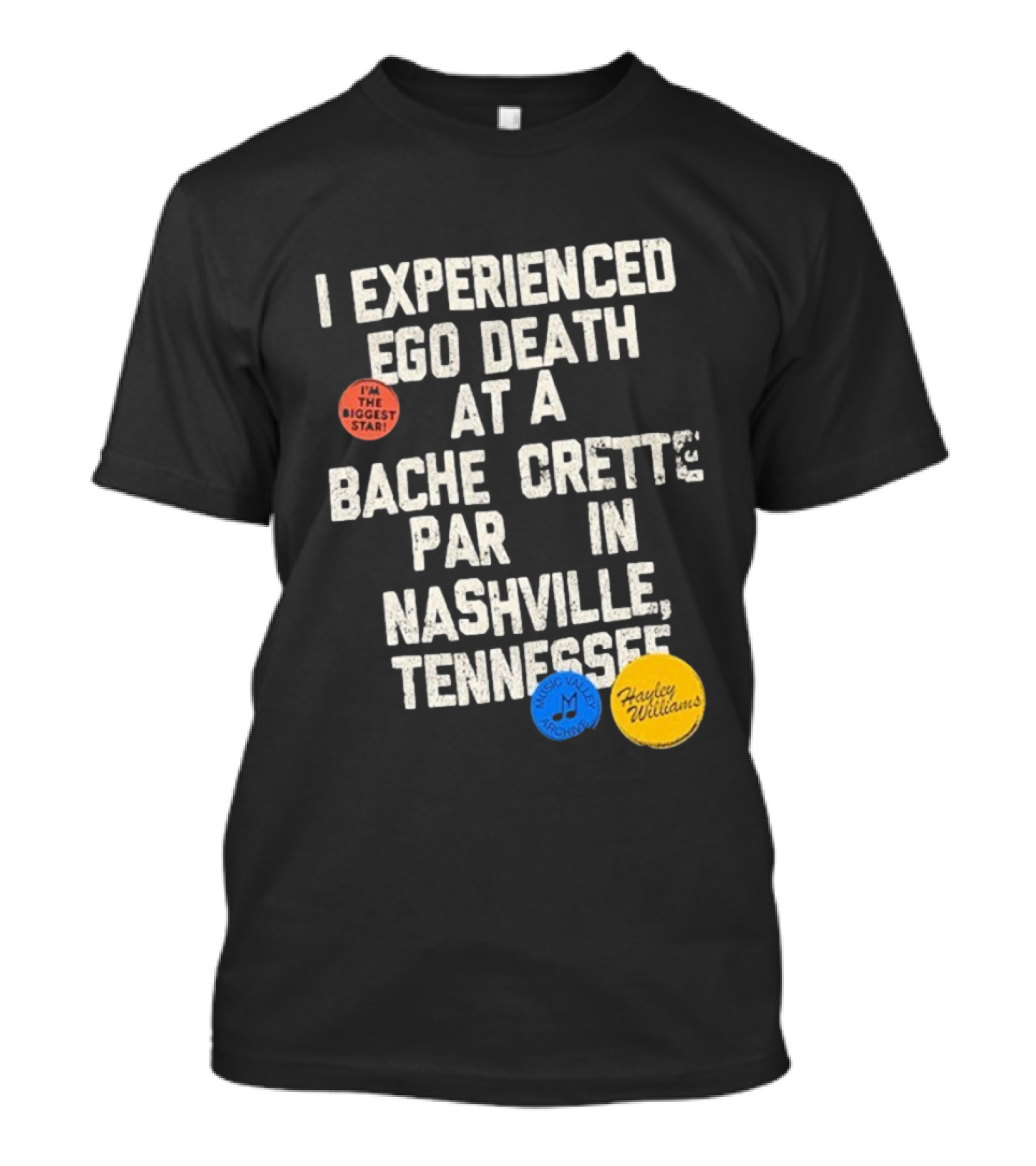 I'm The Biggest Star I Experienced Ego Death Hayley Williams Nashville Tennessee T-Shirt
