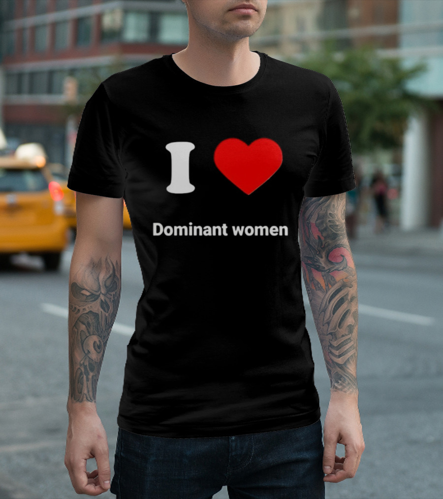 I Love Dominant Women Red Heart T-Shirt
