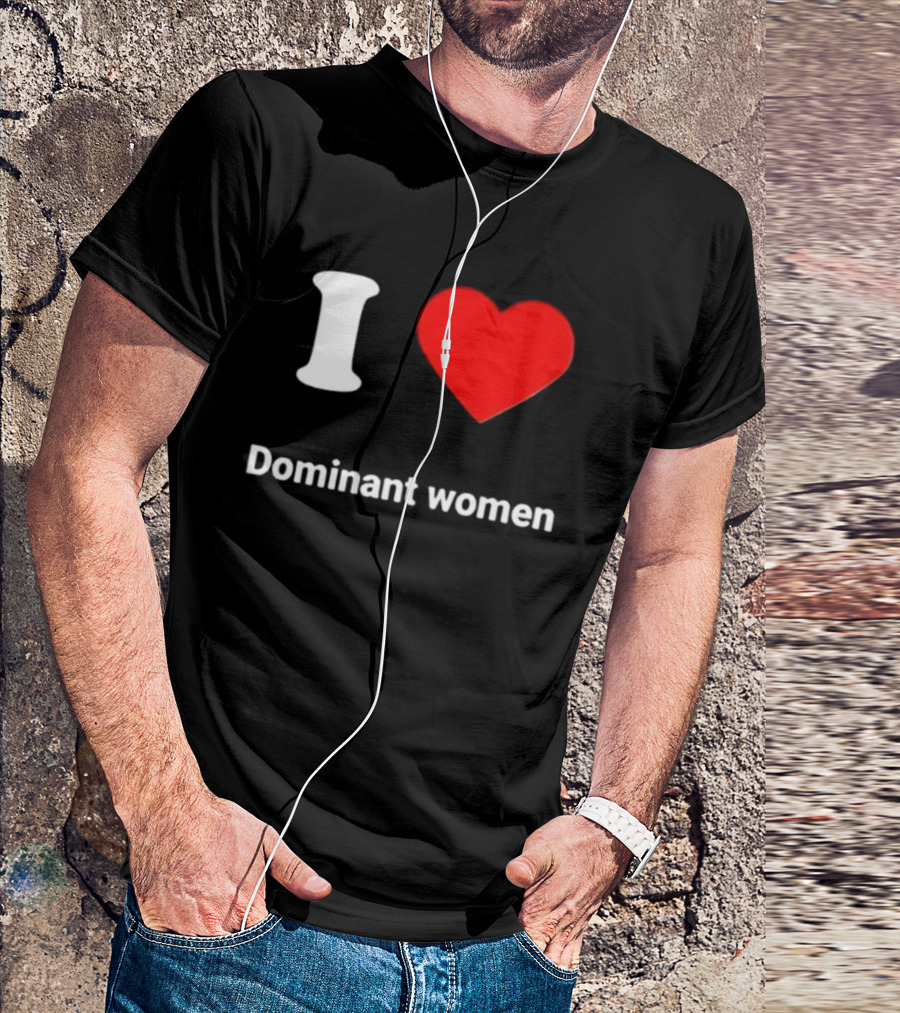 I Love Dominant Women Red Heart T-Shirt