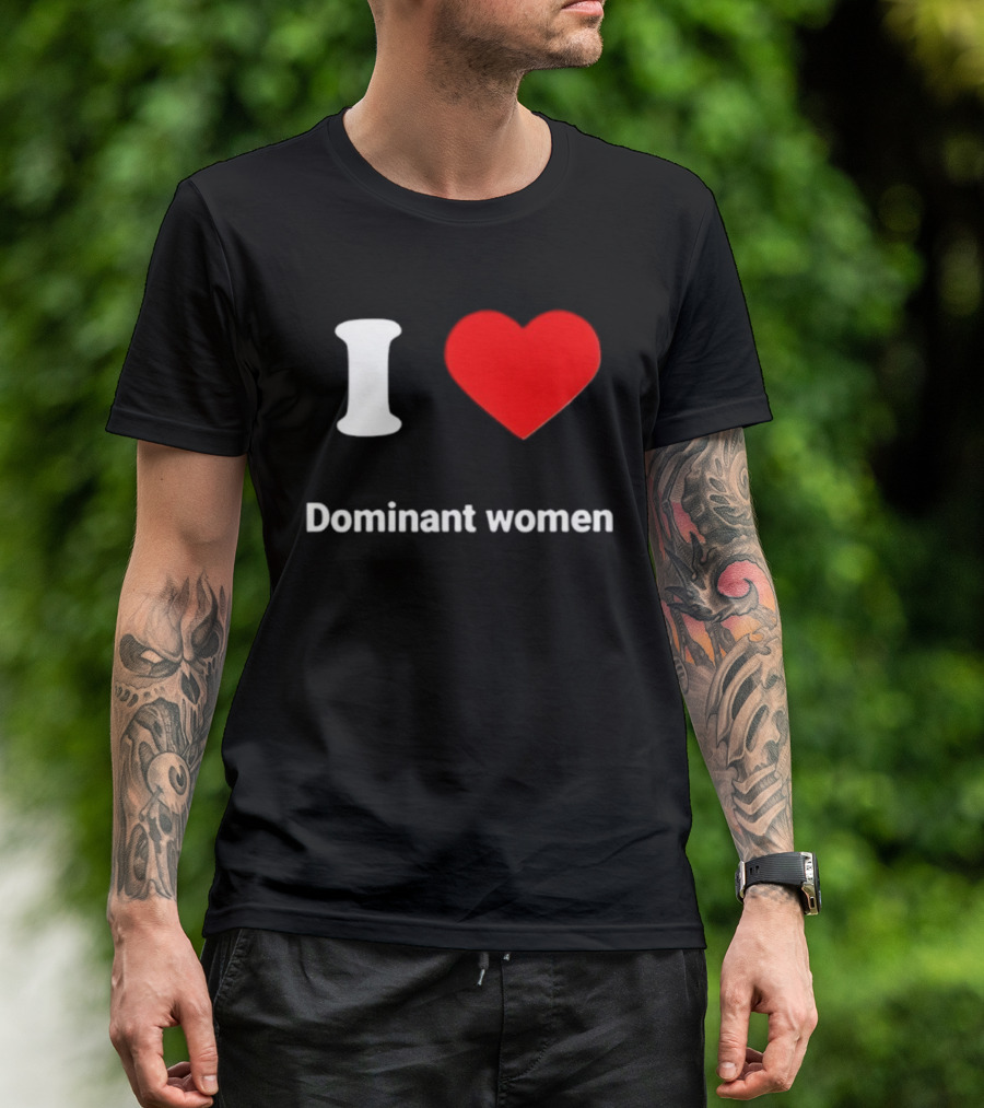 I Love Dominant Women Red Heart T-Shirt