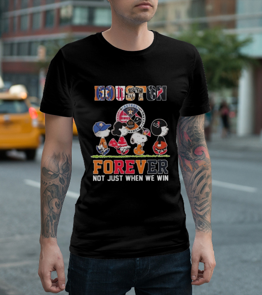 Houston Astros Rockets Dynamo Texans Snoopy Charlie Brown Peanuts Forever Not Just When We Win T-Shirt
