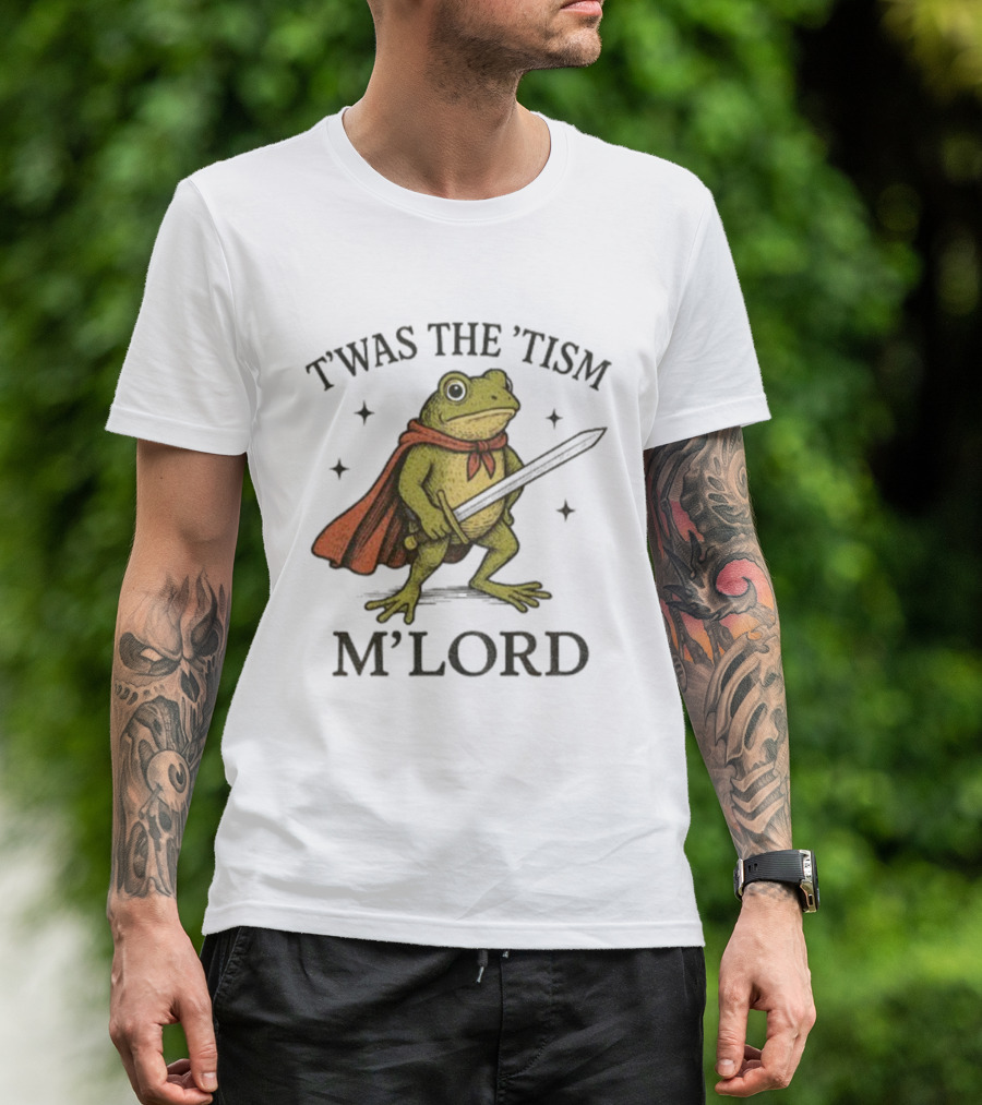 T'was The 'Tism M'Lord Frog With A Sword And Cape T-Shirt