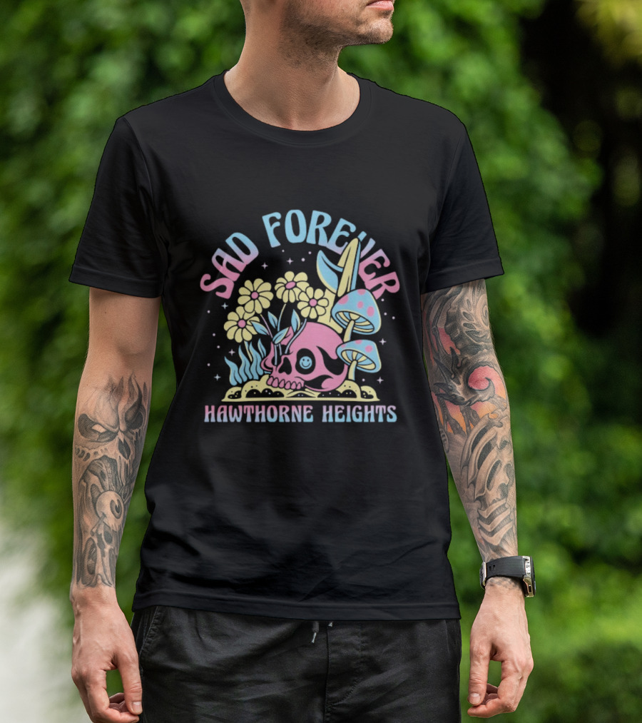 Sad Forever Hawthorne Heights Skull Flowers And Mushrooms T-Shirt