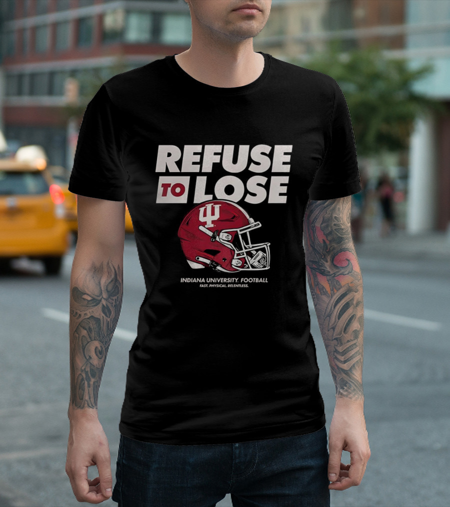 Refuse To Lose Indiana University Football IU Helmet T-Shirt